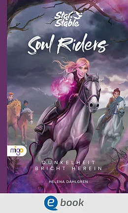 E-Book (epub) Star Stable: Soul Riders 3. Dunkelheit bricht herein von Helena Dahlgren