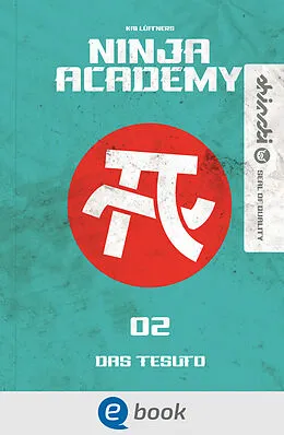 E-Book (epub) Ninja Academy 2. Das TESUTO von Kai Lüftner