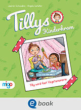 E-Book (epub) Tillys Kinderkram. Tilly wird fast Vegetarianerin von Jasmin Schaudinn
