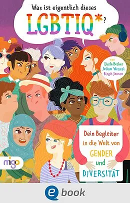 E-Book (epub) Was ist eigentlich dieses LGBTIQ*? von Julian Wenzel, Linda Becker