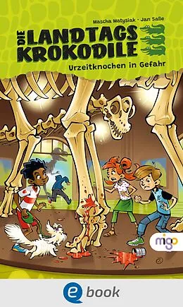 E-Book (epub) Die Landtagskrokodile 1. Urzeitknochen in Gefahr von Mascha Matysiak