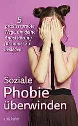 E-Book (epub) Soziale Phobie überwinden von Lisa Meier