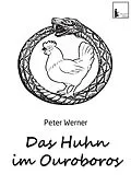E-Book (epub) Das Huhn im Ouroboros von Peter Werner