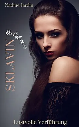 E-Book (epub) Du bist meine Sklavin von Nadine Jardin