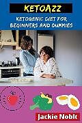 eBook (epub) Ketoazz - Ketogenic Diet for Beginners and Dummies de Jackie Noblt