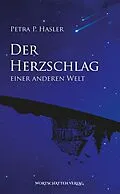 E-Book (epub) Der Herzschlag einer anderen Welt von Petra P. Hasler