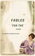 E-Book (epub) Fables for the Fair von Josephine Dodge Daskam