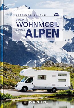 Kartonierter Einband Mit dem Wohnmobil durch die Alpen von Sibylle von Kapff, Andrea Lammert, Heiner u a Newe