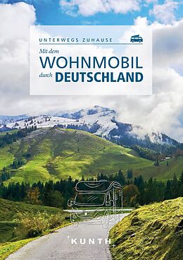 Kartonierter Einband KUNTH Mit dem Wohnmobil durch Deutschland von Gerhard von Kapff