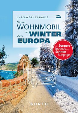 Kartonierter Einband KUNTH Mit dem Wohnmobil im Winter durch ganz Europa von Robert Fischer