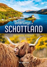 Kartonierter Einband KUNTH Unterwegs in Schottland von Iris Ottinger, Sabine Welte