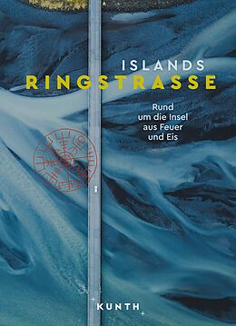 Fester Einband KUNTH Bildband Islands Ringstraße von Jutta M. Ingala, Andrea Lammert, Randolf Leyk