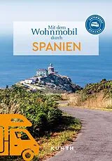 Kartonierter Einband KUNTH Mit dem Wohnmobil durch Spanien von Kunth Verlag