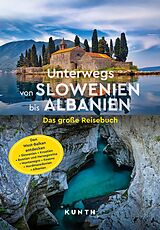 Kartonierter Einband KUNTH Unterwegs von Slowenien bis Albanien von 