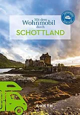 Kartonierter Einband KUNTH Mit dem Wohnmobil durch Schottland von Christa Pöppelmann