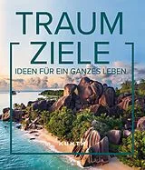 Kartonierter Einband KUNTH Bildband Traumziele von Kunth Verlag