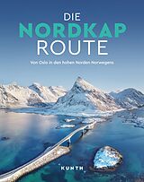 Fester Einband KUNTH Bildband Die Nordkaproute von Andrea Lammert, Katinka Holupirek, Michaela Jancauskas
