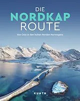 Fester Einband KUNTH Bildband Die Nordkaproute von Andrea Lammert, Katinka Holupirek, Michaela Jancauskas