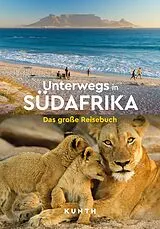 Kartonierter Einband KUNTH Unterwegs in Südafrika von Daniela Schetar, Melanie Goldmann, Andrea Lammert
