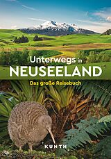Kartonierter Einband KUNTH Unterwegs in Neuseeland von Birgit Adam, Robert Fischer, Thomas Frank