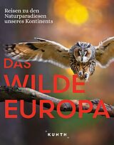 Fester Einband KUNTH Bildband Das wilde Europa von Andrea Lammert, Eckard Schuster, Jakob Strobel y Serra