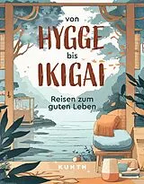 Fester Einband KUNTH Von Hygge bis Ikigai von Katinka Holupirek, Susanne Lieb