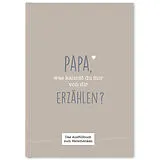 Fester Einband Papa, was kannst du mir von dir erzählen? von Cupcakes & Kisses