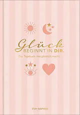 Fester Einband Das Tagebuch das glücklich macht (Special Edition): 6 Minuten am Tag für mehr Glück, Positivität, Dankbarkeit und Erfolg. Dankbarkeitstagebuch zum Ausfüllen für jeden Tag. 6 Minuten Tagebuch für mehr Achtsamkeit. 12 Wochen Tagebuch in rosa von Lisa Wirth