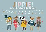 Fester Einband Jippie! Ich bin ein Schulkind von Viktoria Schlünzen