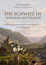 Kartonierter Einband Die Schweiz in Tolkiens Mittelerde von Martin S. Monsch