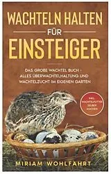 Paperback Wachteln halten für Einsteiger von Miriam Wohlfahrt