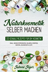 Kartonierter Einband Naturkosmetik selber machen von Juliane Jäger