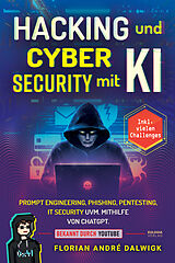 Kartonierter Einband Hacking und Cyber Security mit KI von Florian Dalwigk