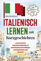 Kartonierter Einband (Kt) Italienisch lernen mit Kurzgeschichten von Lisa Fratelli