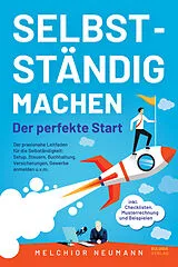 Kartonierter Einband (Kt) Selbstständig machen - Der perfekte Start von Melchior Neumann