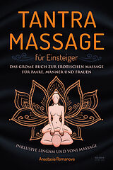 Kartonierter Einband (Kt) Tantra Massage für Einsteiger von Anastasia Romanova