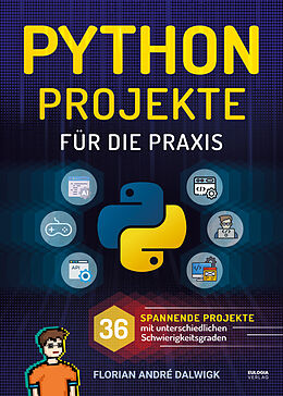 Buch Python Projekte für die Praxis von Florian Dalwigk