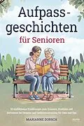 E-Book (epub) Aufpass Geschichten für Senioren von Marianne Dorsch