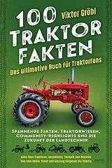 Kartonierter Einband 100 Traktor Fakten von Viktor Gröbl