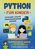 E-Book (epub) Python für Kinder von Florian André Dalwigk
