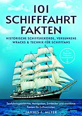 Kartonierter Einband 101 Schifffahrtfakten von Jannes F. Meyer