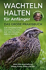 Kartonierter Einband Wachteln halten für Anfänger von Benedikt Dr. Sauer
