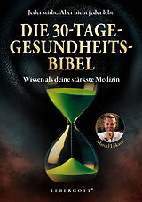 Kartonierter Einband Die 30-Tage-Gesundheitsbibel von Marcel Lukask