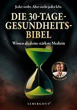 Kartonierter Einband Die 30-Tage-Gesundheitsbibel von Marcel Lukask