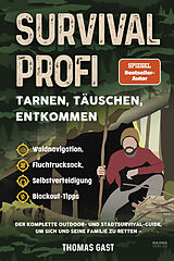 Kartonierter Einband Survival Profi - Tarnen, Täuschen, Entkommen von Thomas Gast