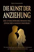 E-Book (epub) Die Kunst der Anziehung von Spiros Anastassiadis