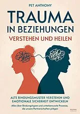 Kartonierter Einband Trauma in Beziehungen verstehen und heilen von Pet Anthony