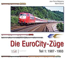 Fester Einband Die EuroCity-Züge - Teil 1 1987-1993 von Jean-Pierre Malaspina, Manfred Meyer, Martin Brandt