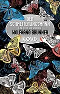 E-Book (epub) Der Schmetterlingsmann von Wolfgang Brunner