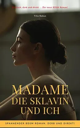 E-Book (epub) Madame die Sklavin und ich von Tilia Rebus